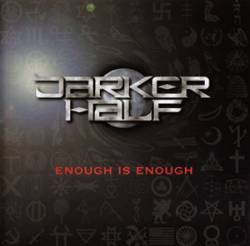 Darker Half : Enough Is Enough